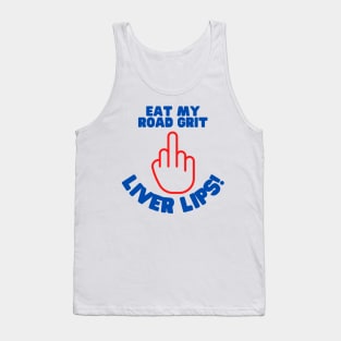 Eat My Road Grit Liver Lips! - Funny Clark Griswold Quote Tank Top